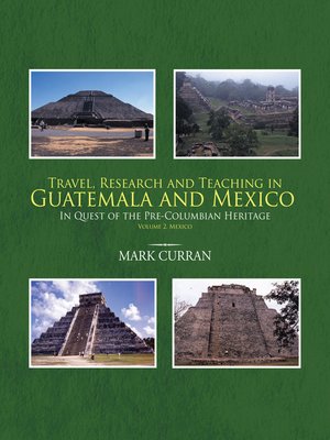 cover image of Travel, Research and Teaching in Guatemala and Mexico